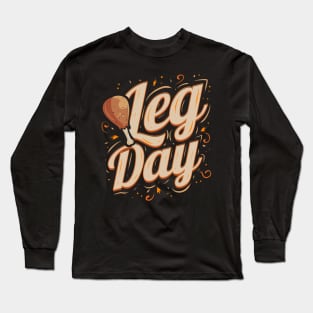 Turkey Drum Leg Day Thanksgiving Long Sleeve T-Shirt